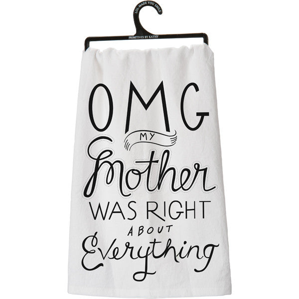 "OMG My Mother Was Right" Dish Towel