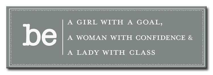 Be A Girl With A Goal, A Woman With Confidence Sign 5X16