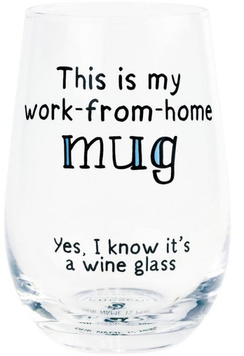 Work From Home Stemless Wine Glass