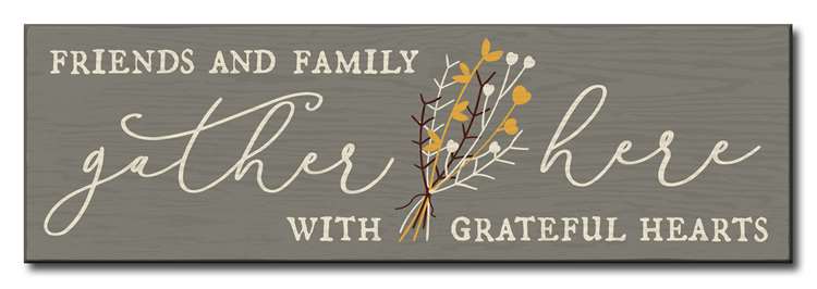 Friends & Family Gather Here Sign 5X16