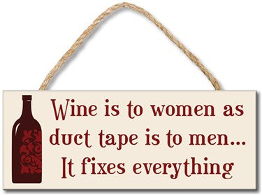 Wine Is To Women As Duct Tape 4x10