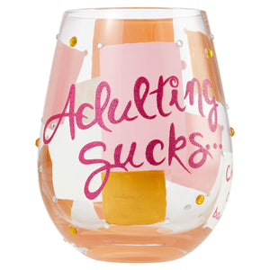 “Adulting Sucks” Stemless Wine Glass