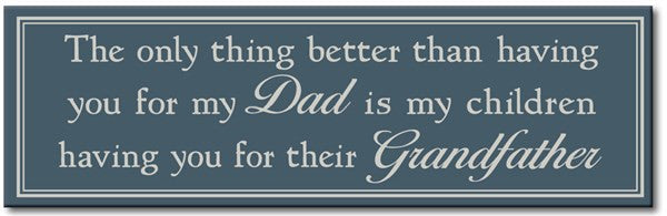 Only Thing Better Than Having A Dad 5X16