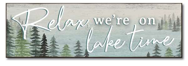 Relax, We’re On Lake Time Sign 5X16