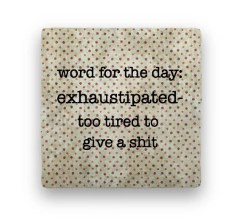 Exhaustipated Coaster