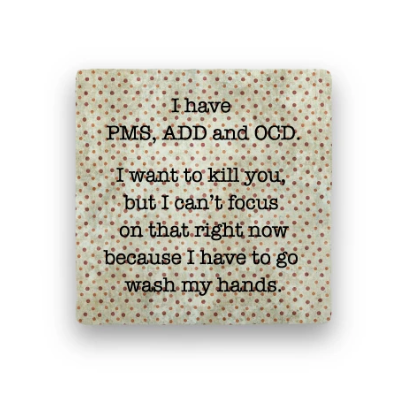 PMS, ADD, OCD Coaster