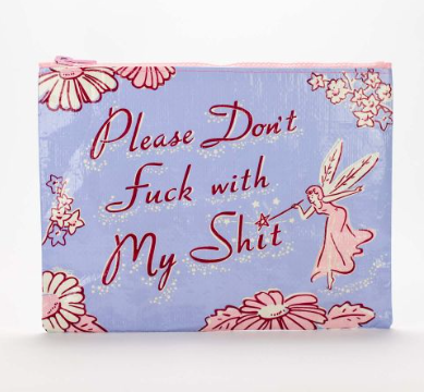 Zipper Pouch-Please Don’t F*ck With My Shit