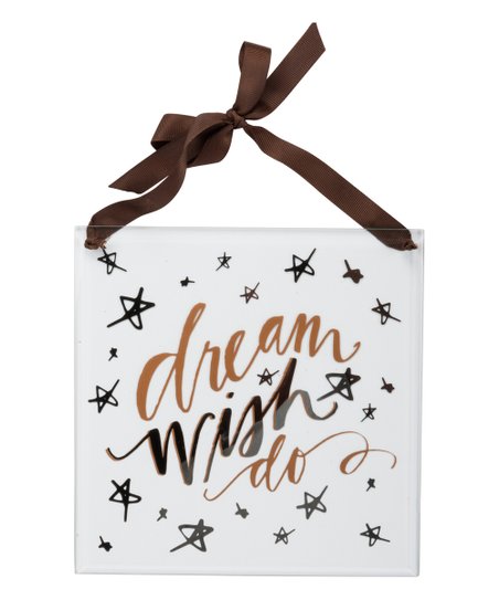 Glass Sign-Dream, Wish, Do
